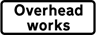 Overhead works  safety sign