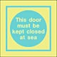 this door must be kept closed at sea text  safety sign