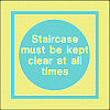 staircase must be kep clear at all times