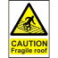 Caution Fragile roof