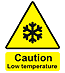 Caution Low temperature