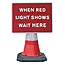 1050x750mm When Red Light Shows Wait Here