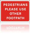 Temporary Road Signs :: Red Information Signs :: Pedestrians please use other footpath