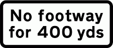 DOT NO 547.3 No footway Official Department of Transport Category: Warning Signs / Official schedule number: 1