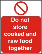 Cooked raw food sign Do not store cooked and raw food together