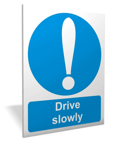 Drive Slowly outdoor sign Drive Slowly