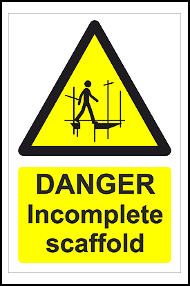 Incomplete Scaffold sign Danger, incomplete scaffold