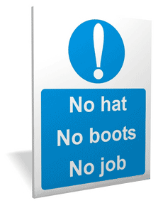 No Hat, No Boots, No Job sign No hat, No boots, No job
