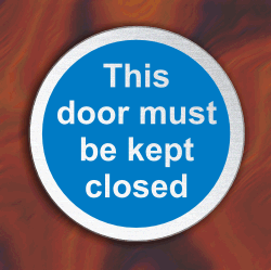 This Door Must Be Kept Closed - Stainless Steel Disc 