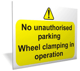 Wheel clamping sign No unauthorised parking, wheel clamping in operation
