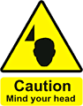 Caution Mind your Head  safety sign
