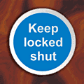 Keep Locked Shut �- Stainless Steel Disc  safety sign