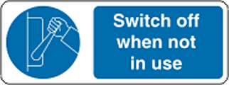 Switch off when not in use  safety sign